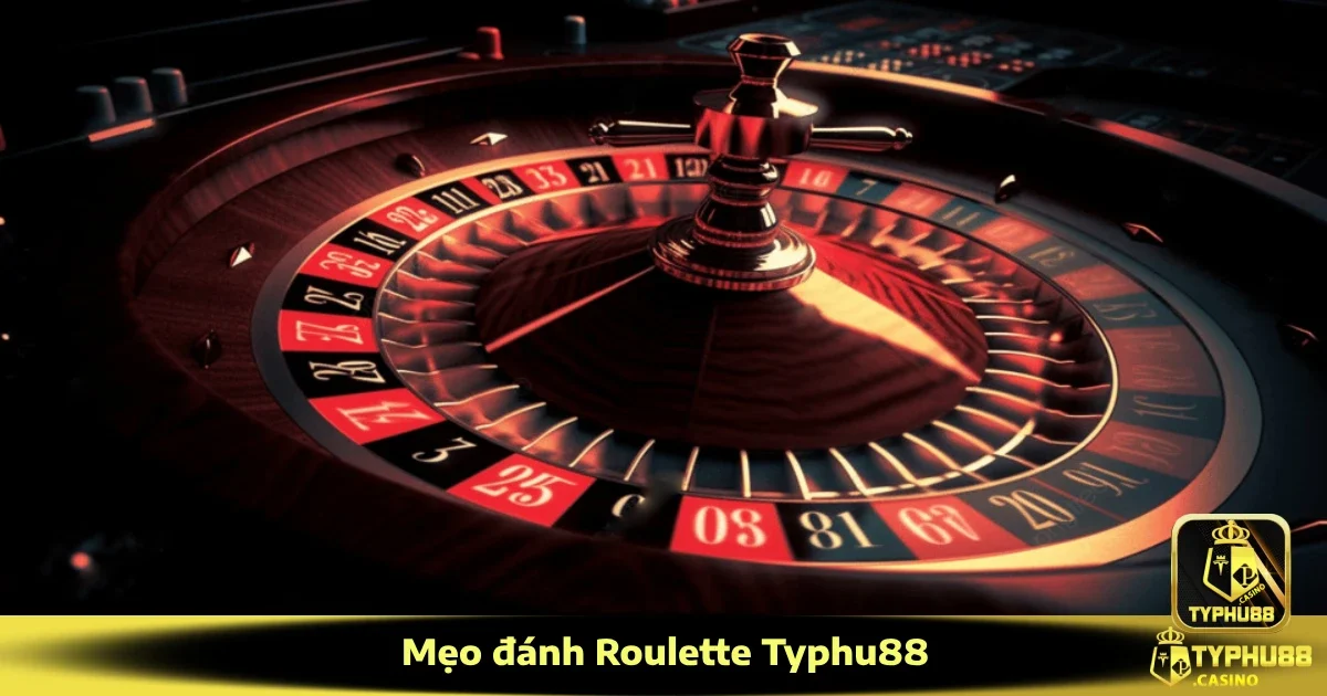Chia Sẻ Mẹo Đánh Roulette Typhu88 Dễ Tăng Tỷ Lệ Thắng Lớn