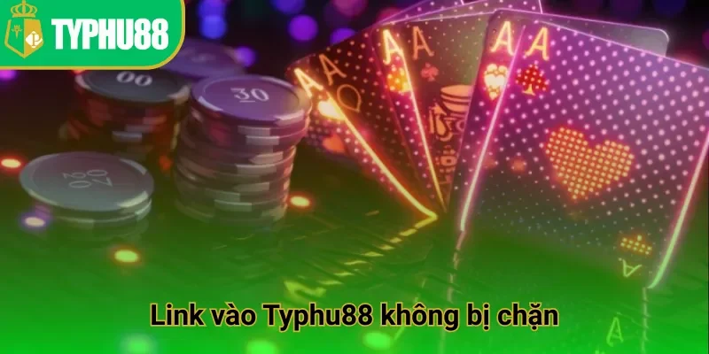 Link vào Typhu88 không bị chặn