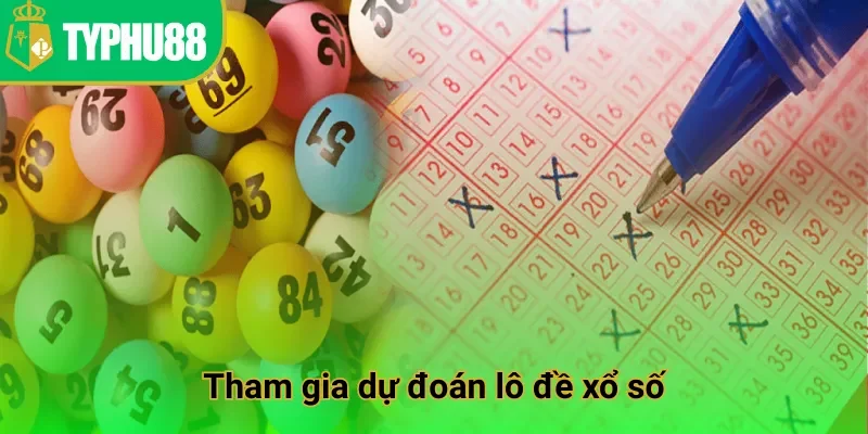 Tham gia dự đoán lô đề xổ số